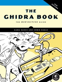 The Ghidra Book, 2nd Edition - Kara Nance & Chris Eagle