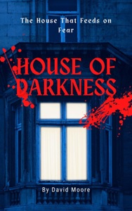 House of Darkness: The  House That Feeds on Fear