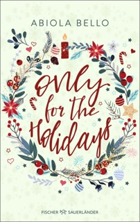 Only for the Holidays by Abiola Bello