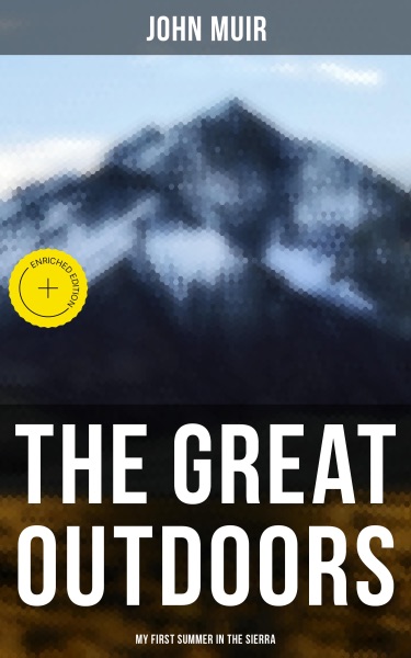 The Great Outdoors: My First Summer in the Sierra