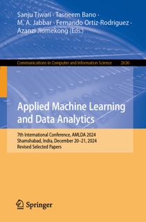 Applied Machine Learning and Data Analytics by Sanju Tiwari, Tasneem Bano, M. A. Jabbar, Fernando Ortiz-Rodríguez & Azanzi Jiomekong