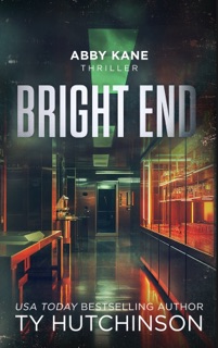 Bright End by Ty Hutchinson