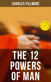 The 12 Powers of Man by Charles Fillmore