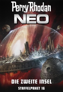 Perry Rhodan Neo Paket 16: Die zweite Insel by Arno Endler, Kai Hirdt, Rainer Schorm, Oliver Plaschka, Madeleine Puljic, Rüdiger Schäfer & Susan Schwartz
