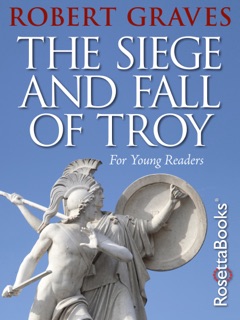 The Siege and Fall of Troy by Robert Graves