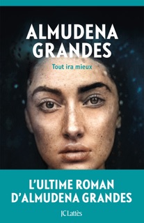 Tout ira mieux by Almudena Grandes