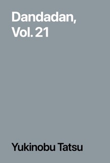 Dandadan, Vol. 21 by Yukinobu Tatsu