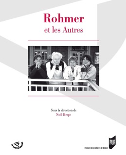 Rohmer et les Autres by Florence Bernard De Courville, Fabienne Costa, Noël Herpe, Vincent Amiel, Hervé Aubron, David Vasse, Dudley Andrew, Janet Bergstrom, Jacques Bodet-Dockès, Emmanuelle Chaulet, Simon Dixon, Françoise Etchegaray, Philippe Fauvel, Jun Fujita, François-Éric Gendron, Marie-Anne Guérin, Tom Gunning, David Heinemann, Michel Jaouën, Pierre-Jean Larrouque, Cyril Neyrat, Eric Rohmer, Jean-Pierre Ruh, Mary Stephen, Maria Tortajada, Jean-Louis Valero & Francis Vanoye