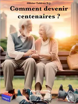 Comment devenir centenaires ?