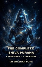 The Complete Shiva Purana: A Philosophical Examination