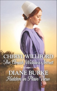 The Amish Widow's Secret and Hidden in Plain View by Cheryl Williford & Diane Burke