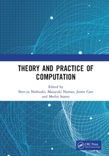 Theory and Practice of Computation by Shin-ya Nishizaki, Masayuki Numao, JAIME CARO & Merlin Suarez