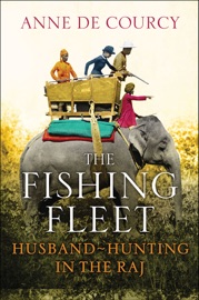The Fishing Fleet - Anne de Courcy