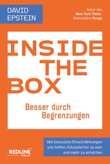 Inside the Box – Besser durch Begrenzungen by David Epstein