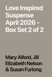 Love Inspired Suspense April 2026 - Box Set 2 of 2 - Mary Alford, Jill Elizabeth Nelson & Susan Furlong