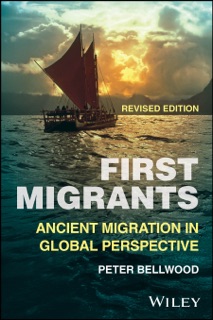 First Migrants by Peter Bellwood