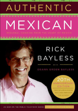 Authentic Mexican - Rick Bayless &amp; Deann Groen Bayless Cover Art