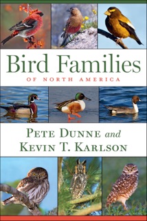 Bird Families of North America by Pete Dunne & Kevin T. Karlson