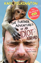 The Further Adventures of an Idiot Abroad