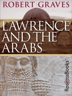 Lawrence and the Arabs by Robert Graves