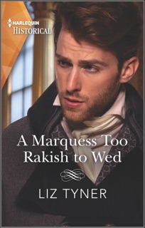 A Marquess Too Rakish to Wed by Liz Tyner