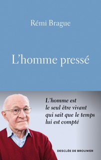 L'homme pressé by Rémi Brague