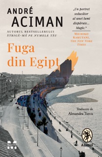 Fuga din Egipt by André Aciman