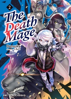 The Death Mage Volume 2 by Takehiro Kojima, Densuke & Ban!