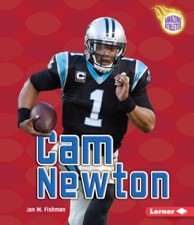 Cam Newton by Jon M. Fishman