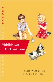 Yiddish with Dick and Jane - Ellis Weiner & Barbara Davilman