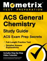 ACS General Chemistry Study Guide - ACS Exam Prep Secrets, Full-Length Practice Test, Detailed Answer Explanations