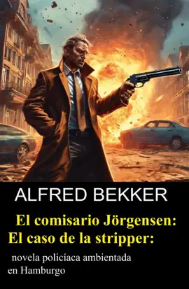 Read: El comisario Jörgensen: El caso de la stripper: novela policíaca ambientada en Hamburgo Book
