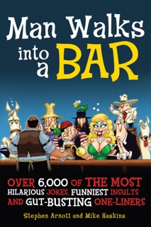 Man Walks into a Bar by Stephen Arnott & Mike Haskins