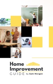 Home Improvement Guide - Sam Morgan