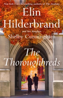 The Thoroughbreds by Elin Hilderbrand & Shelby Cunningham