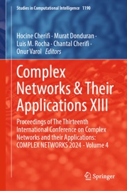 Complex Networks & Their Applications XIII - Hocine Cherifi, Murat Donduran, Luis M. Rocha, Chantal Cherifi & Onur Varol
