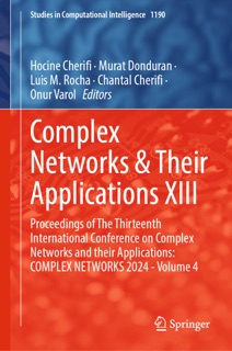 Complex Networks & Their Applications XIII by Hocine Cherifi, Murat Donduran, Luis M. Rocha, Chantal Cherifi & Onur Varol