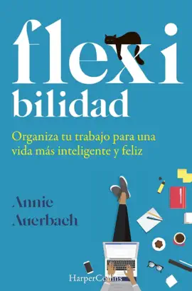 Read: Book Flexibilidad. organiza tu trabajo para una vida más inteligente y feliz