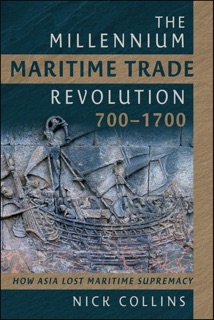 The Millennium Maritime Trade Revolution, 700–1700 by Nick Collins