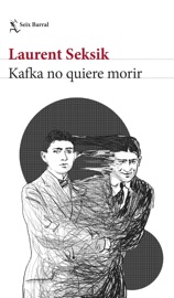 Kafka no quiere morir - Laurent Seksik