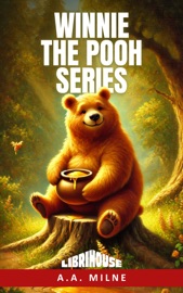 Winnie the Pooh Series - A.A. Milne