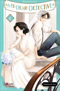 My Dear Detective: Mitsuko’s Case Files, Vol. 6 by Natsumi Ito
