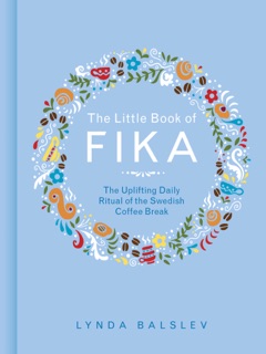 The Little Book of Fika by Lynda Balslev