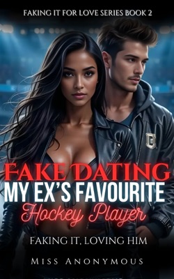 Fake Dating My Ex's Favourite Hockey Player