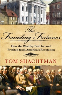 The Founding Fortunes by Tom Shachtman