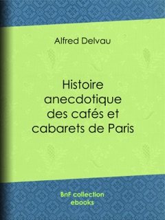Histoire anecdotique des cafés et cabarets de Paris by Alfred Delvau, Félicien Rops, Gustave Courbet & Léopold Flameng