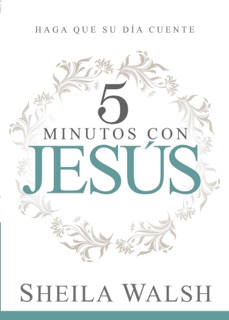 5 minutos con Jesús by Sheila Walsh