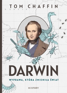 Darwin. Wyprawa, która zmieniła świat by Miłkowski Maciej & Tom Chaffin