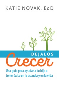 Déjalos Crecer by Katie Novak