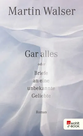 Read: Gar alles oder Briefe an eine unbekannte Book Geliebte